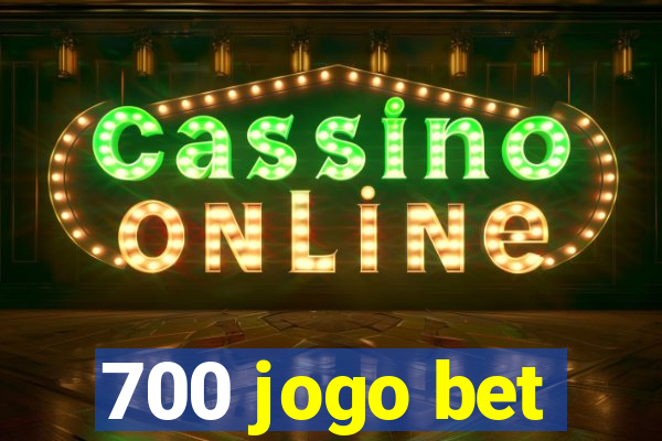 700 jogo bet
